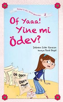 Of Yaa! Yine mi Ödev? / Zeynep'in Aşırı Komik Maceraları -5 - Şebnem Güler Karacan