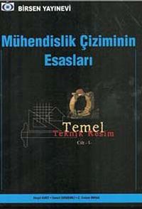 Mühendislik Çiziminin Esasları & Temel Teknik Resim Cilt-1