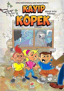 Kayıp Köpek / Çoklu Zeka Etkinlikleri Çizgi Roman Serisi -6