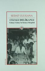 Cezalı Delikanlı & Yılmaz Güney'in Konya Sürgünü