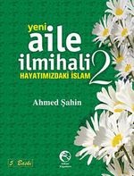 Yeni Aile İlmihali -2 & Hayatımızdaki İslam