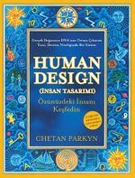 Human Design (İnsan Tasarımı) & Özünüzdeki İnsanı Keşfedin