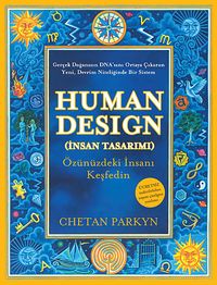 Human Design (İnsan Tasarımı) & Özünüzdeki İnsanı Keşfedin