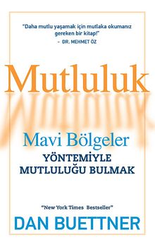 Mutluluk & Mavi Bölgeler Yöntemiyle Mutluluğu Bulmak