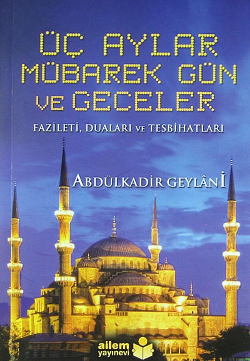Üç Aylar Mübarek Gün ve Geceler & Fazileti, Duaları ve Tesbihatları