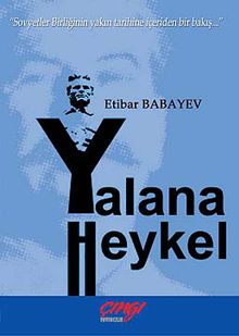 Yalana Heykel & Sovyetler Birliğinin Yakın Tarihine İçeriden Bir Bakış
