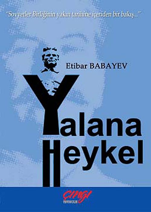Yalana Heykel & Sovyetler Birliğinin Yakın Tarihine İçeriden Bir Bakış