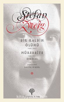 Bir Kalbin Ölümü / Mürebiye - Stefan Zweig