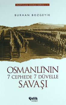 Osmanlı'nın 7 Cephede 7 Düvelle Savaşı