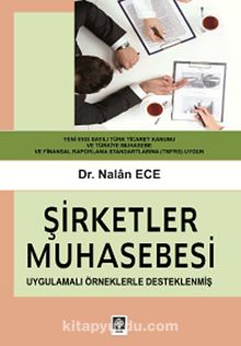 Şirketler Muhasebesi Uygulamalı Örneklerle Desteklenmiş - Dr. Nalan Ece