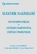 Elektrik Makineleri Transformatörler ve Asenkron Makinelerde Çözümlü Problemler