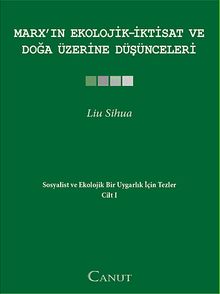 Marx'ın Ekolojik - İktisat ve Doğa  Üzerine Düşünceleri / Sosyalist ve Ekolojik Uygarlık İçin Tezler