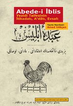 Abede-i İblis & Yezidi Taifesinin İtikadı, A'datı, Evsafı