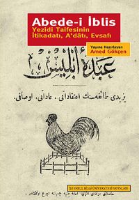 Abede-i İblis & Yezidi Taifesinin İtikadı, A'datı, Evsafı