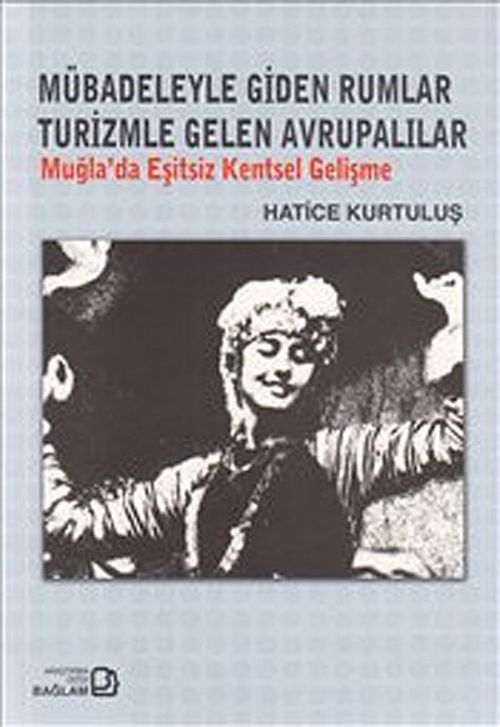 Mübadeleyle Giden Rumlar Turizimle Gelen Avrupalılar & Muğla'da Eşitsiz Kentsel Gelişme