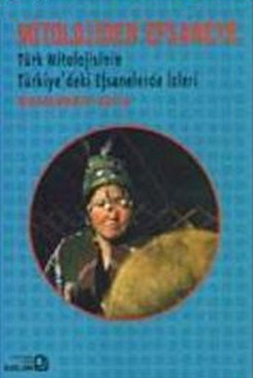 Mitolojiden Efsaneye & Türk Mitolojisinin Türkiye'deki Efsanelerde İzleri