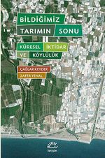 Bildiğimiz Tarımın Sonu & Küresel İktidar ve Köylülük