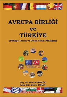Avrupa Birliği ve Türkiye & Türkiye Tarımı ve Ortak Tarım Politikası