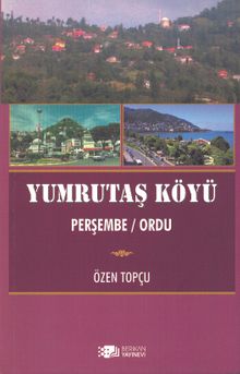 Yumrutaş Köyü & Perşembe - Ordu