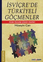 İsviçre'de Türkiyeli Göçmenler & Anılar-Sorunlar-Çözüm Önerileri