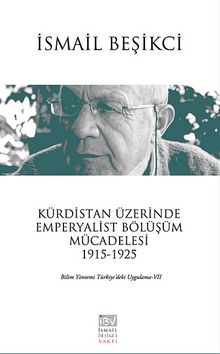 Kürdistan Üzerinde Emperyalist Bölüşüm Mücadelesi 1915-1925 & Bilim Yöntemi Türkiye 'deki Uygulama VII