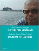 Kültürlerin Yansıması & Hayat Erkanal'a Armağan