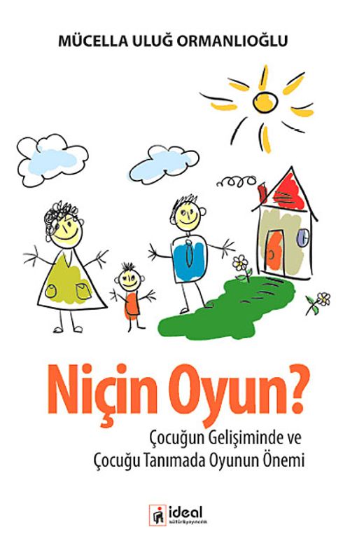 Niçin Oyun? & Çocuğun Gelişiminde ve Çocuğu Tanımada Oyunun Önemi