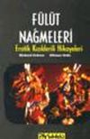 F&uuml;l&uuml;t Nağmeleri & Erotik Kızılderili Hikayeleri