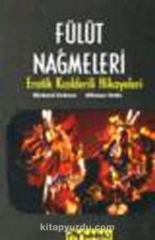 Fülüt Nağmeleri & Erotik Kızılderili Hikayeleri - Richard Erdoes