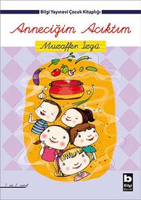 Anneciğim Acıktım