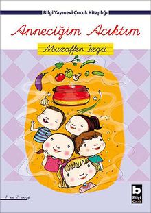 Anneciğim Acıktım