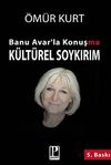Banu Avar'la Konuşma & K&uuml;lt&uuml;rel Soykırım