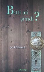 Bitti mi Şimdi?