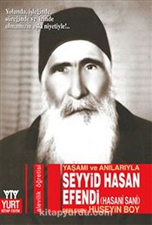 Seyyid Hasan Efendi (Hasani Sani) & Yaşamı ve Anılarıyla