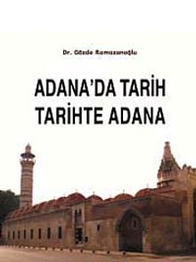 Adana'da Tarih & Tarihte Adana
