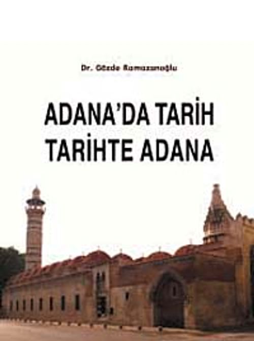 Adana'da Tarih & Tarihte Adana