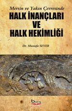 Mersin ve Yakın Çevresinde Halk İnançları ve Halk Hekimliği  