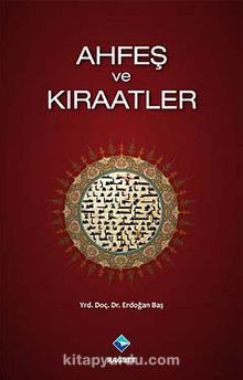 Ahfeş ve Kıraatler - Erdoğan Baş