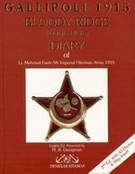 Gallipoli 1915 Bloody Ridge (Lone Pine) Diary of Lt. Mehmed Fasih 5th Imperial Ottoman Army Gallipoli 1915