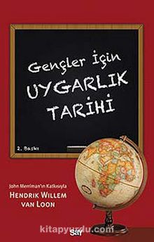 Gençler İçin Uygarlık Tarihi - Hendrik Willem Van Loon