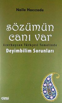 Sözümün Canı Var & Azerbaycan Türkçesi Temelinde Deyimbilim Sorunları
