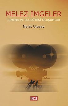 Melez İmgeler & Sinema ve Ulusötesi Oluşumlar