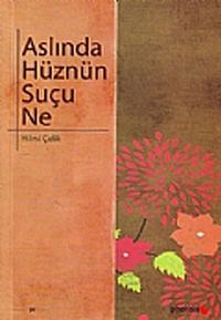 Aslında Hüznün Suçu Ne