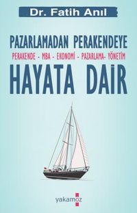 Hayata Dair & Pazarlamadan Perakendeye 
