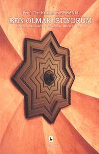 Ben Olmak İstiyorum & Döllenmeden Genç Yetişkinliğe Kişisel Gelişim