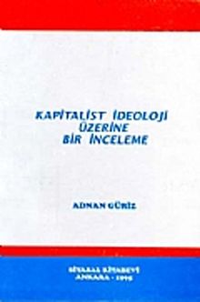 Kapitalist İdeoloji Üzerine Bir İnceleme