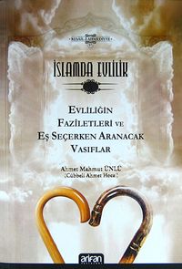 İslamda Evlilik -1 & Evliliğin Faziletleri ve Eş Seçerken Aranacak Vasıflar