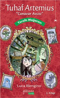 Yeraltı Mağarası / Tuhaf Artemius Canavar Avcısı 3. Kitap