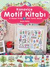 Kanavi&ccedil;e Motif Kitabı & 15 G&uuml;zel Proje-400 Farklı Motif