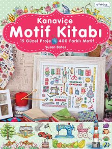 Kanaviçe Motif Kitabı & 15 Güzel Proje-400 Farklı Motif